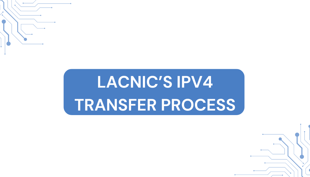 lacnic ipv4 transfer process
